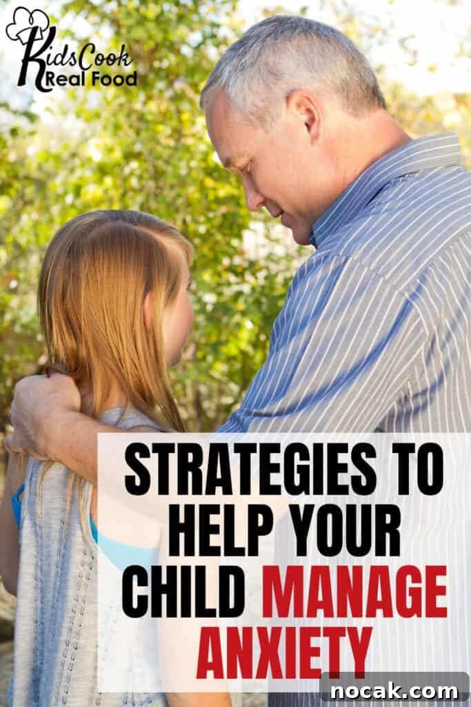 Helping Your Child Manage Anxiety: Dr. Roseann Capanna-Hodge Tips 6 Strategies to help your child manage anxiety